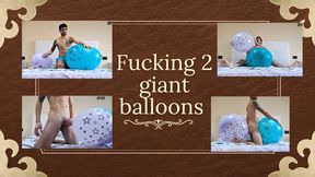 Fucking 2 giant balloons