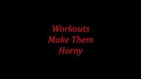 WORKOUTS MAKE THEM HORNY WMV FORMAT