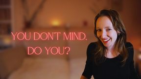 You Don't Mind, Do You?