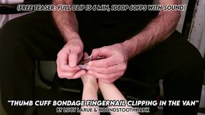 Thumb Cuff Bondage Fingernail Clipping in the Van