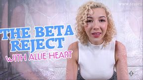 The Beta Reject with Allie Heart