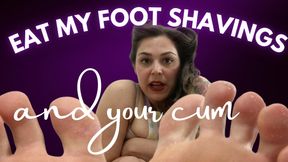 Eat My Foot Shavings …and Your Cum!
