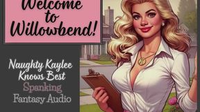 Welcome To Willowbend! - A Naughty Kaylee Spanking Audio from the "Naughty Kaylee Knows Best" Series