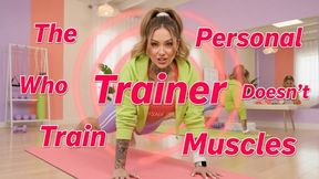 The Personal Trainer Who Doesn't Train Muscles