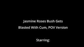 Jasmine Rose'_s Bush Gets Blasted With Cum, POV Version
