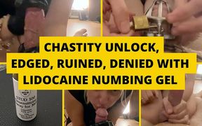 Chastity Unlock, Edged, Ruined, Denied with Lidocaine Numbing Gel