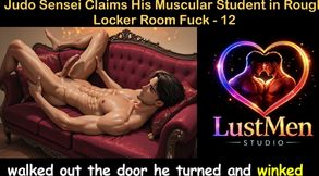 Gay Audio Sex Story - Judo Sensei Claims His Muscular Student in Rough Locker Room Fuck - Part 12