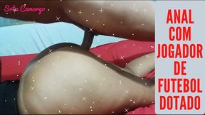 anal com jogador de futebol dotado - big ass - tesao - gozei pelo cu - srta camargo bem safadinha