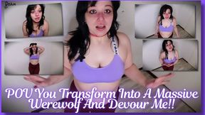 POV You Transform Into A Massive Werewolf And Devour Me!!