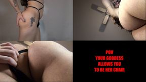 POV your goddess allows you to be her chair