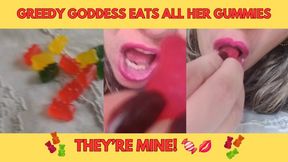 Greedy Goddess Eats All Her Gummies – They’re Mine!