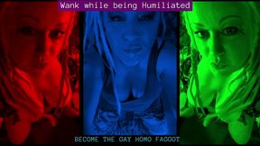 wank while being humiliated gay homo fag audio by goddess lana