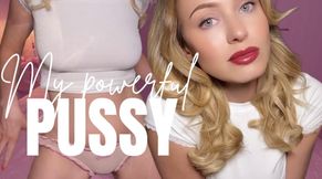 My Powerful Pussy