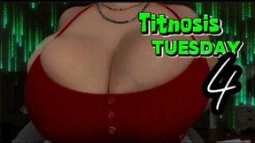 Titnosis Tuesday 4