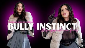 bully instinct - wrapped in fur - part 1 - you re so easy to control