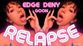 EDGE DENY GOON RELAPSE