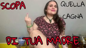 SCOPA QUELLA CAGNA DI TUA MADRE