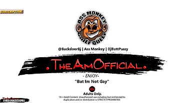 Made me moan! No Homo!( Ass Monkey DJ ButtPussy ) MEMBERS ONLY! DJButtPussy