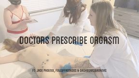 Doctors Prescribe Orgasm
