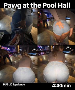 Pawg at The Pool Hall - Lapdance in Public