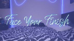 Face Your Finish