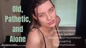 Old, Pathetic, and Alone