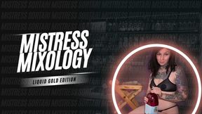 Mistress Mixology: Liquid Gold Edition