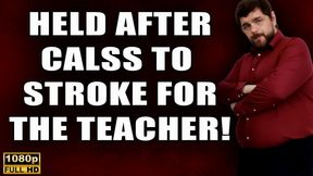 Held After Class To Stroke And Eat Cum For The Teacher - Full HD 1080p - KingMarti