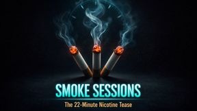 Smoke Sessions: The 22-Minute Nicotine Tease