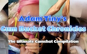 Adam Tiny's Cum Bucket Chronicles: the Ultimate Cumshot Compilation