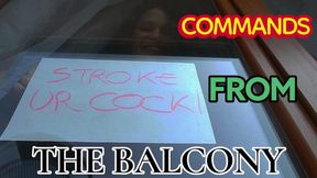 COMMANDS FROM THE BALCONY
