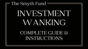 Investment Wanking - Complete Guide & Instructions