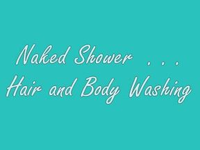 Naked Shower Hair and Body Washing