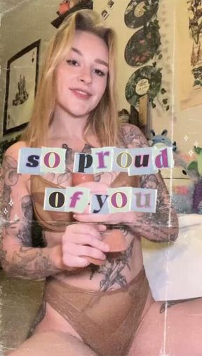 so proud of you for cumming