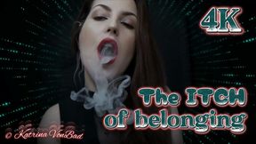 * The Itch Of Belonging *  4K