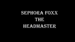 SEPHORA FOXX THE HEADMASTER