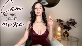 Cum for me, you're mine