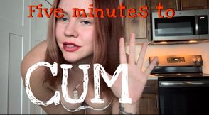 5 minutes to cum