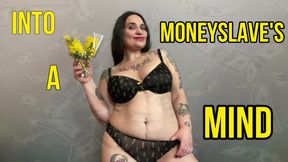INTO A MONEYSLAVE'S MIND