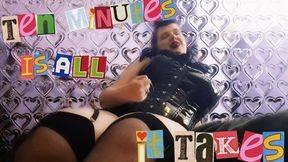 Ten Minutes Is All It Takes