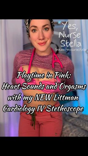 Heart Sounds and Orgasms in Pink: Playing with my Littmann IV Cardiology Stethoscope