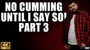 KingMarti: No Cumming Until I Say So Part 3 - 4k UHD 2160p - MOV