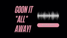 Goon It All Away! (AUDIO MP4)