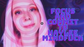 Focus and Commit to Haylee Mind Fuck