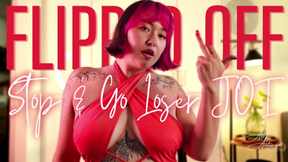 FLIPPED OFF: Stop and Go Loser JOI