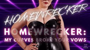 Homewrecker: My Curves Broke Your Vows - A BBW Goddess Seduction & Homewrecking Fantasy Video from Goddess Anna, a Posh English Financial Dominatrix
