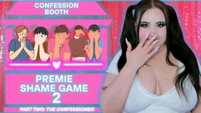 Premie Shame Game: CONFESSION BOOTH! Part Two: THE CONFESSIONS!