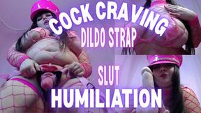 COCK CRAVING DILDO STRAP SLUT HUMILATION