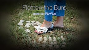 Don't Get in My Way! Flatten the Buns Under My Flip-Flops