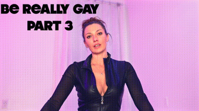 Be REALLY Gay Part 3
